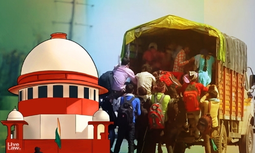 Provide Dry Ration, Open Community Kitchens For Migrant Workers Stranded In NCR : Supreme Court Directs Delhi, UP, Haryana Govts