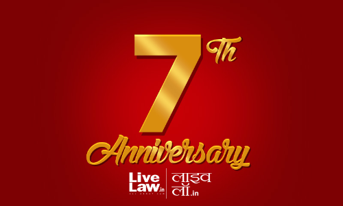 LiveLaw Turns 7