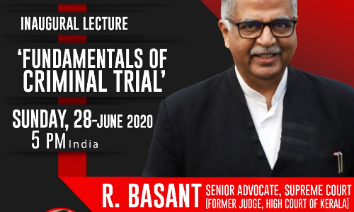 [LIVELAW WEBINAR] [June 28, Sunday at 5pm] Fundamentals Of Criminal Law by R Basant, Senior Advocate
