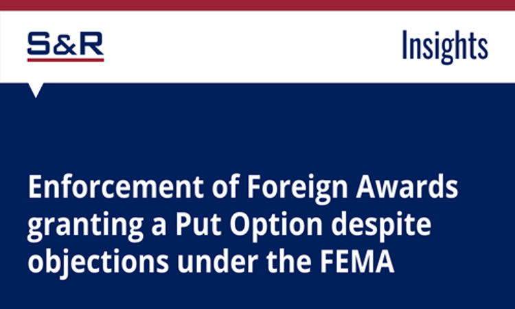 Enforcement Of Foreign Awards Granting A Put Option Despite Objections Under The FEMA