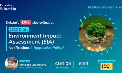 #DakshaMasterclass: Environmental Impact Assessment Draft 2020 [5th Aug]