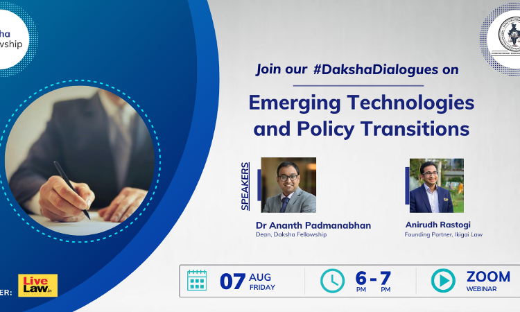 #DakshaDialogues: Emerging Technologies & Policy Transitions [7th Aug]