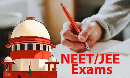 [Breaking] NEET-JEE: SC Dismisses Review Petition Filed By 6 State Ministers Seeking Postponement Of Exams