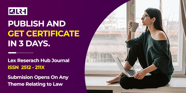 Call For Papers: Lex Research Hub Journal On Law & Multidisciplinary Issues [ISSN 2582 – 211X, Vol 1, Issue 4]