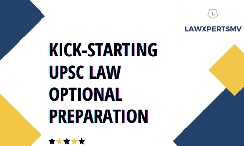 How To Kick-Start Your UPSC Law Optional Preparation