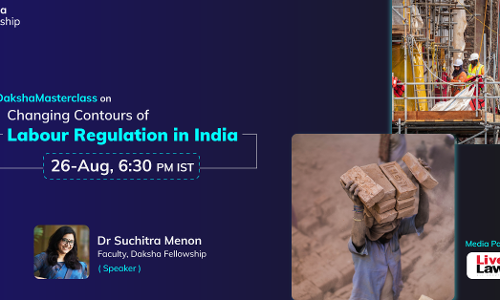 #DakshaMasterclass: Changing Labour Regulations In India [26th Aug]