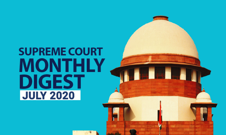 Supreme Court Monthly Digest: July 2020 Supreme Court Monthly Digest: July 2020