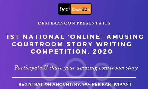 1st National Online AMUSING COURTROOM STORY Writing Competition, 2020 By Desi Kaanoon [Register by 25th September]