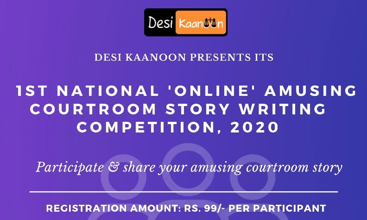 1st National Online AMUSING COURTROOM STORY Writing Competition, 2020 By Desi Kaanoon [Register by 25th September]