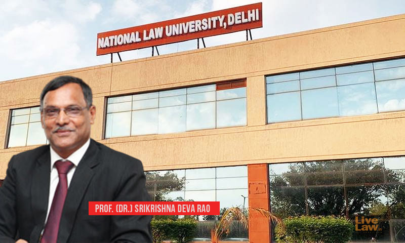 [Breaking] NLU-O VC Prof. (Dr.) Srikrishna Deva Rao To Be Appointed As New Vice-Chancellor of NLU-Delhi