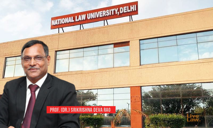 [Breaking] NLU-O VC Prof. (Dr.) Srikrishna Deva Rao To Be Appointed As New Vice-Chancellor of NLU-Delhi