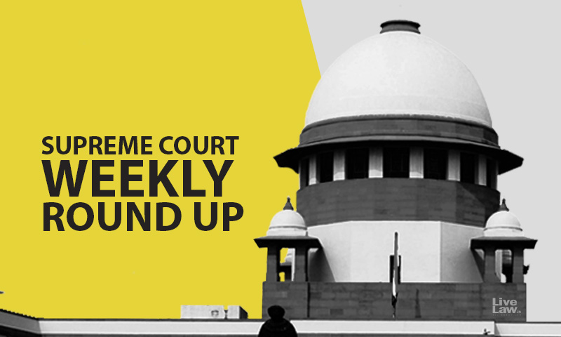Supreme Court Weekly Round Up Supreme Court Weekly Round Up