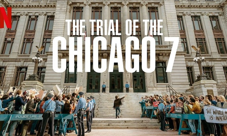 [Law On Reels] The Trial of The Chicago 7 : A Courtroom Drama Mirroring Present Day Realities
