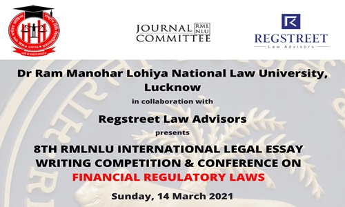 Call For Entries: 8th RMLNLU- Regstreet Legal Essay Writing Competition & Conference On Financial Regulatory Laws [March 14, 2021]