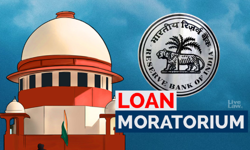 COVID-Plea In Supreme Court Seeks Directions To Permit Banks To Offer Moratorium On Payments To Borrowers From Classifying Loan Accounts As NPA