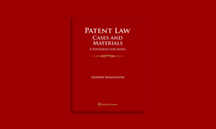 Book Review: Patent Law: Cases & Materials – A Synthesis For India Book Review: Patent Law: Cases & Materials – A Synthesis For India