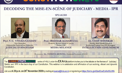 HNLU Raipur: Ex Arca Webinar on CONSTITUTION@70 - DECODING THE MISE-EN-SCÈNE OF JUDICIARY – MEDIA – IPR