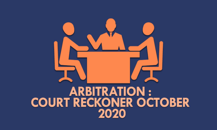 Arbitration : Court Reckoner October 2020 Arbitration : Court Reckoner October 2020