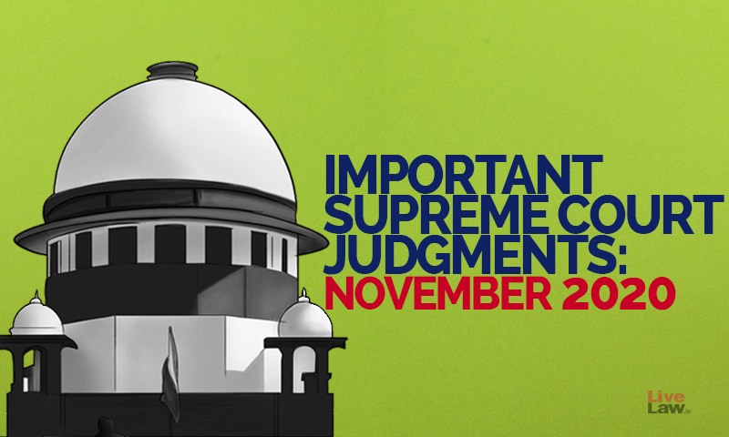 Important Supreme Court Judgments: November 2020 Important Supreme Court Judgments: November 2020