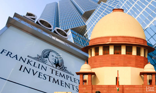 Franklin Templeton Case: Decision To Wind Up Was A Camouflage By Trustees Using COVID-19 As An Excuse: Unit Holder Submits Before Supreme Court Franklin Templeton Case: Decision To Wind Up Was A Camouflage By Trustees Using COVID-19 As An Excuse: Unit Holder Submits Before Supreme Court