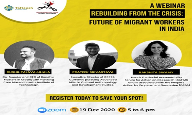 Webinar On Rebuilding From The Crisis: Future Of Migrant Workers In India Webinar On Rebuilding From The Crisis: Future Of Migrant Workers In India