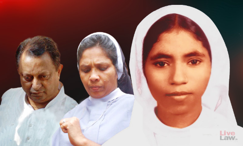 Sister Abhaya Case :CBI Court Says Two Police Officers Destroyed Material Objects; Asks State Police Chief To Ensure That Such Misdeeds Dont Recur