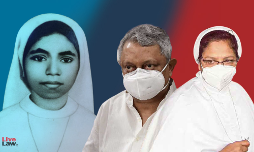 [Sister Abhaya Murder Case] Not Happy With Petitioners Conduct: Kerala High Court In Plea Challenging Convicts Release On Parole