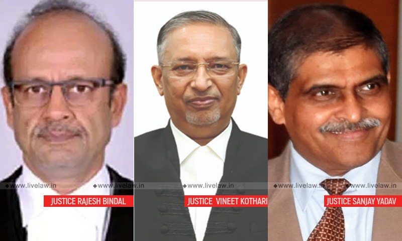 Central Govt. Notifies Transfer Of Justices Rajesh Bindal, Sanjay Yadav, Vineet Kothari To Calcutta, Allahabad & Gujarat HCs