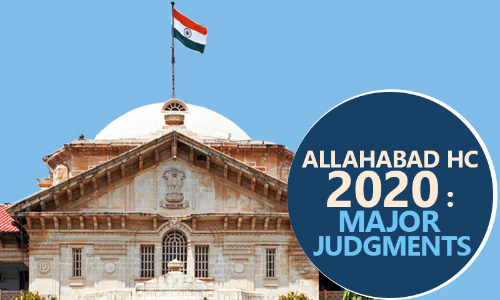 Significant Judgments Of Allahabad High Court In 2020