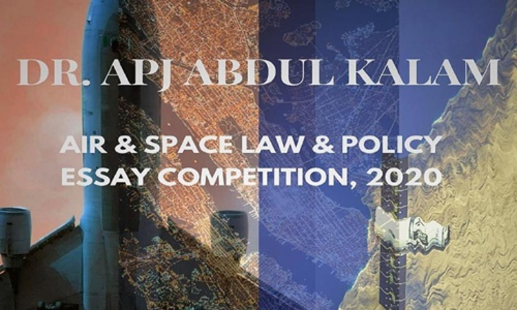 2nd Dr. APJ Abdul Kalam Air and Space Law and Policy Essay Competition 2020