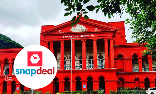 Internet Intermediary Not Liable For Actions Of Vendors On Online Marketplace : Karnataka High Court Quashes Case Against Snapdeal