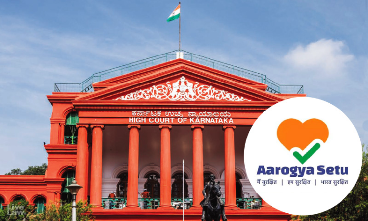 No Informed Consent : Karnataka High Court Restrains Centre & NIC From Sharing Response Data Of Persons Collected Through Aarogya Setu No Informed Consent : Karnataka High Court Restrains Centre & NIC From Sharing Response Data Of Persons Collected Through Aarogya Setu