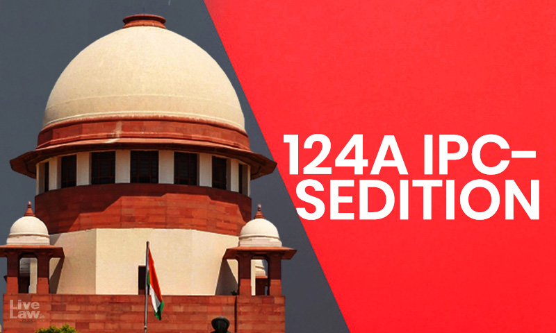 Sedition | Courts Can Proceed With Trials/Appeals Involving S.124A IPC If Accused Doesnt Object : Supreme Court Clarifies