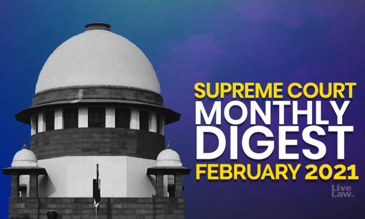 Supreme Court Monthly Digest: February 2021 Supreme Court Monthly Digest: February 2021