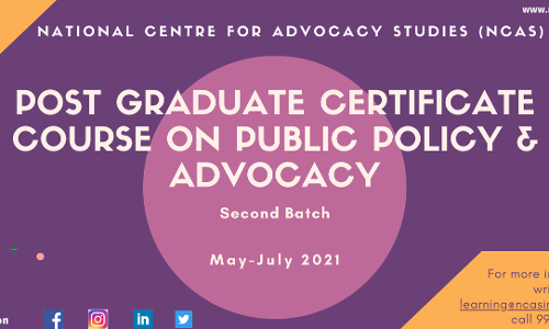National Centre For Advocacy Studies (NCAS): Post Graduate Certificate Program In Public Policy And Advocacy, 2021