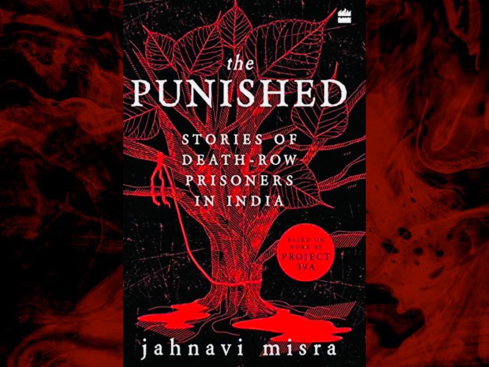 Book Review- The Punished: Stories of Death-Row Prisoners in India by Jahanvi Mishra Book Review- The Punished: Stories of Death-Row Prisoners in India by Jahanvi Mishra