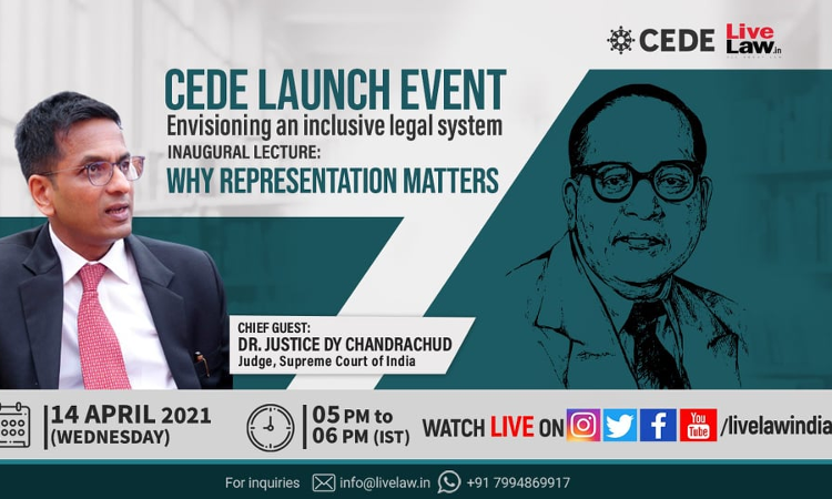 [Tomorrow 5 PM] CEDE Launch Event: Justice DY Chandrachud Will Speak On Webinar On Why Representation Matters