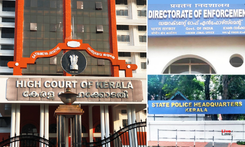 BREAKING : Kerala High Court Quashes Kerala Police FIRs Against Enforcement Directorate BREAKING : Kerala High Court Quashes Kerala Police FIRs Against Enforcement Directorate