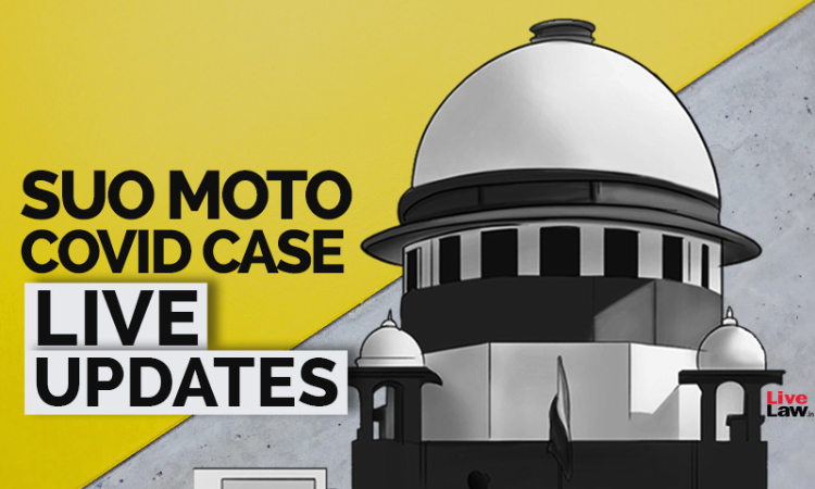 Supreme Court Suo Motu COVID Case: Live Updates Supreme Court Suo Motu COVID Case: Live Updates