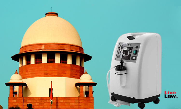 Supreme Court Stays Delhi HC Judgment Which Declared IGST Imposition On Oxygen Concentrators Imported By Individuals As Unconstitutional Supreme Court Stays Delhi HC Judgment Which Declared IGST Imposition On Oxygen Concentrators Imported By Individuals As Unconstitutional