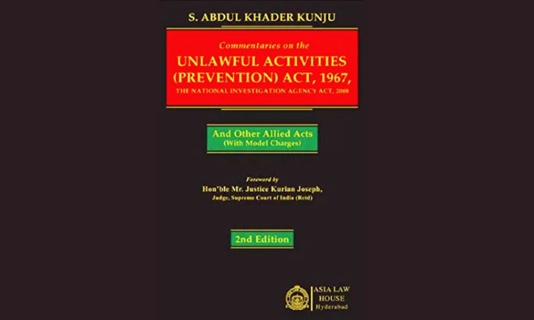 Book Review: Commentaries On The UAPA,1967 & The NIA Act,2008 Book Review: Commentaries On The UAPA,1967 & The NIA Act,2008