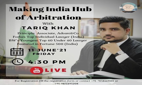 Legal Hut: Webinar On Making India Hub Of Arbitration With Tariq Khan [11th June 2021]