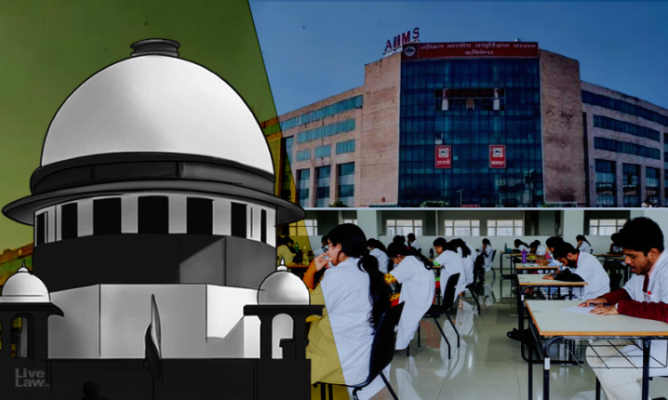 Arbitrary : Supreme Court Directs AIIMS To Postpone INI CET 2021 For One Month Due To COVID Arbitrary : Supreme Court Directs AIIMS To Postpone INI CET 2021 For One Month Due To COVID