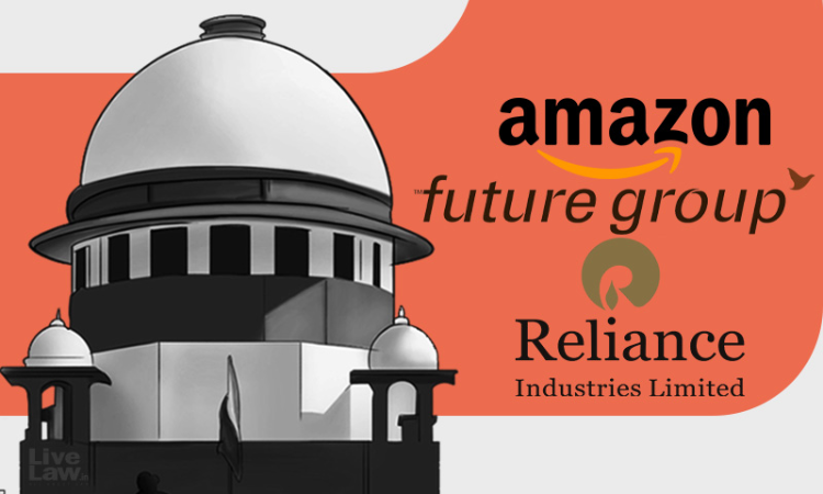 Future Group Agreed To Emergency Arbitration, Amazon Argues; Supreme Court Reserves Judgment