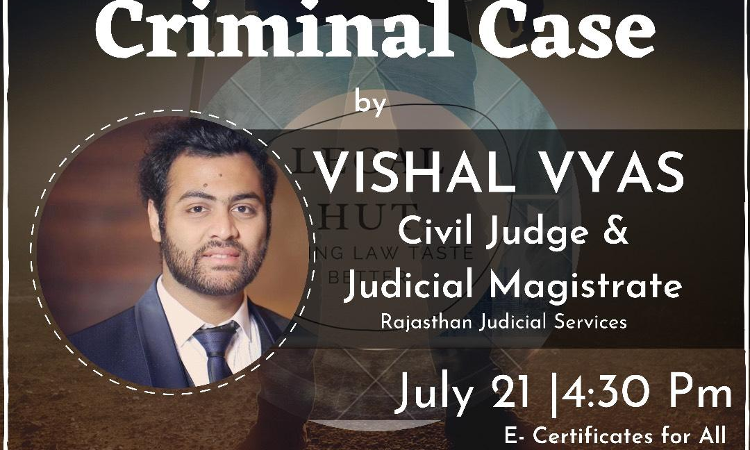 Legal Hut: Webinar On Journey Of A Criminal Case by Vishal Vyas [21st July 2021]