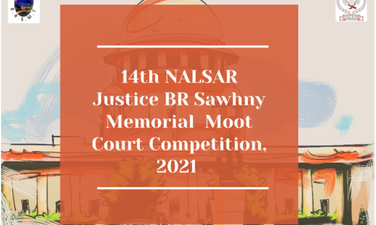 NALSAR: 14th Edition Of Justice B.R. Sawhny Memorial Moot Court Competition, 2021 [Register By 20th August]