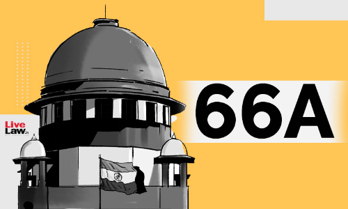 No Person Should Be Prosecuted Under Section 66A IT Act : Supreme Court Issues Directions To Enforce Shreya Singhal Judgment No Person Should Be Prosecuted Under Section 66A IT Act : Supreme Court Issues Directions To Enforce Shreya Singhal Judgment