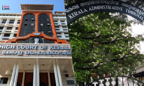 Selection Process Cannot Be Initiated Without Chairman: Kerala High Court Stays Notification Appointing Judicial Members To KAT
