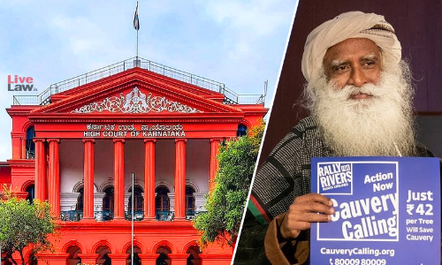 Planting Trees On Barren Land Not A Crime : Karnataka High Court Dismisses PIL Against Cauvery Calling Project