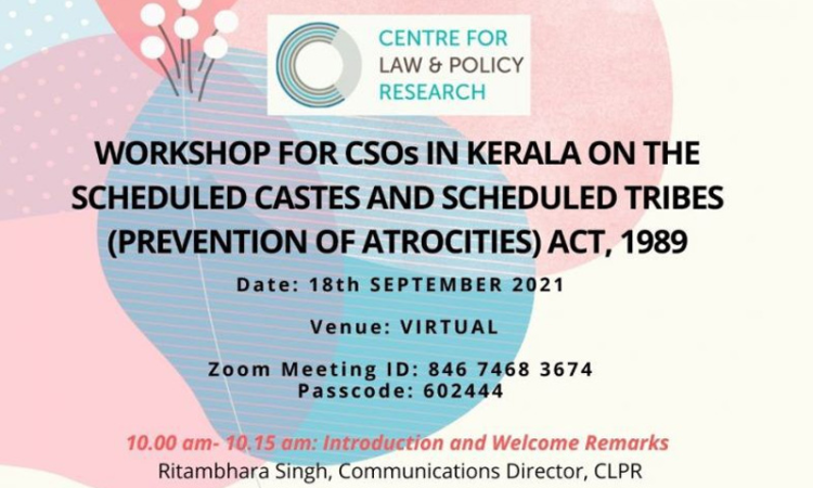 Workshop For CSOs In Kerala On The Scheduled Castes/Scheduled Tribes (Prevention of Atrocities) Act, 1989 Workshop For CSOs In Kerala On The Scheduled Castes/Scheduled Tribes (Prevention of Atrocities) Act, 1989